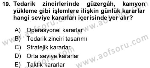 Lojistik İlkeleri Dersi Ara Sınavı Deneme Sınav Soruları 19. Soru