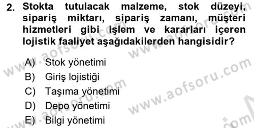 Lojistik İlkeleri Dersi Ara Sınavı Deneme Sınav Soruları 2. Soru