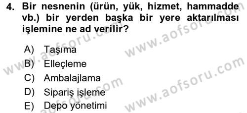 Lojistik İlkeleri Dersi Ara Sınavı Deneme Sınav Soruları 4. Soru