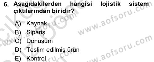 Lojistik İlkeleri Dersi Ara Sınavı Deneme Sınav Soruları 6. Soru