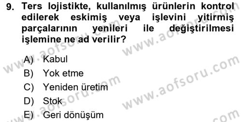 Lojistik İlkeleri Dersi Ara Sınavı Deneme Sınav Soruları 9. Soru