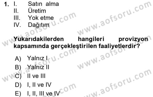 Lojistik İlkeleri Dersi Ara Sınavı Deneme Sınav Soruları 1. Soru