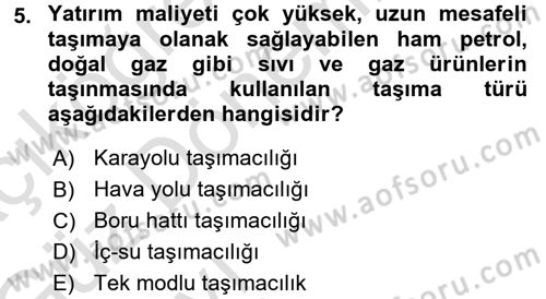 Lojistik İlkeleri Dersi Ara Sınavı Deneme Sınav Soruları 5. Soru
