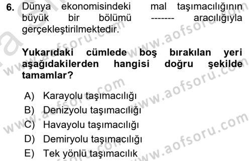 Lojistik İlkeleri Dersi 2017 - 2018 Yılı (Vize) Ara Sınav Soruları 6. Soru