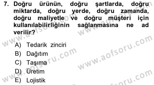 Lojistik İlkeleri Dersi Ara Sınavı Deneme Sınav Soruları 7. Soru