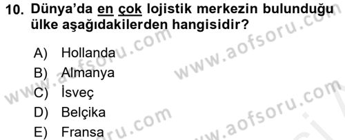 Lojistik İlkeleri Dersi 2017 - 2018 Yılı (Final) Dönem Sonu Sınav Soruları 10. Soru
