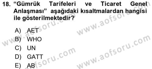 Lojistik İlkeleri Dersi 2017 - 2018 Yılı (Final) Dönem Sonu Sınav Soruları 18. Soru