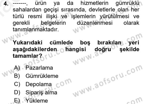 Lojistik İlkeleri Dersi 2017 - 2018 Yılı (Final) Dönem Sonu Sınav Soruları 4. Soru