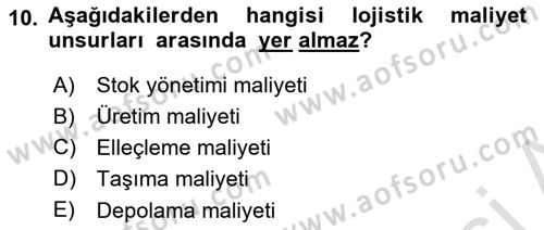 Lojistik İlkeleri Dersi 2018 - 2019 Yılı 3 Ders Sınav Soruları 10. Soru