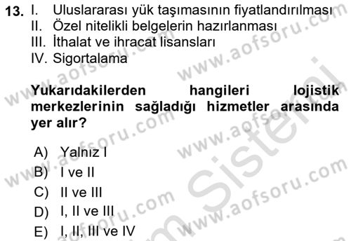 Lojistik İlkeleri Dersi 2018 - 2019 Yılı 3 Ders Sınav Soruları 13. Soru