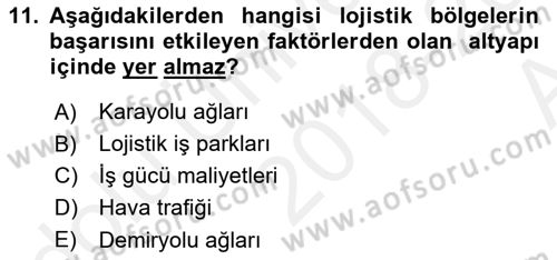 Lojistik İlkeleri Dersi 2018 - 2019 Yılı (Vize) Ara Sınavı 11. Soru