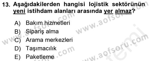 Lojistik İlkeleri Dersi 2018 - 2019 Yılı (Vize) Ara Sınavı 13. Soru