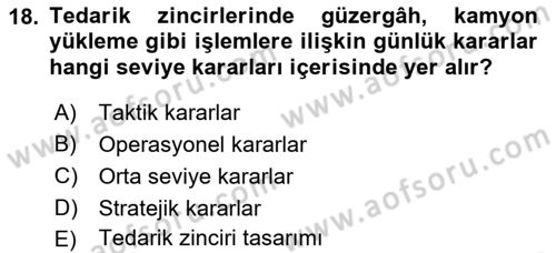 Lojistik İlkeleri Dersi 2018 - 2019 Yılı (Vize) Ara Sınavı 18. Soru