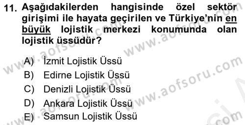 Lojistik İlkeleri Dersi 2018 - 2019 Yılı (Final) Dönem Sonu Sınavı 11. Soru