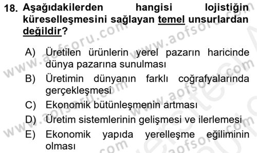 Lojistik İlkeleri Dersi 2018 - 2019 Yılı (Final) Dönem Sonu Sınavı 18. Soru