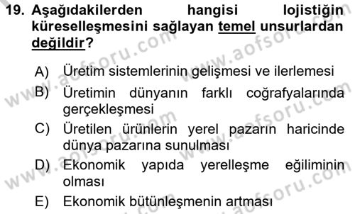 Lojistik İlkeleri Dersi 2018 - 2019 Yılı Yaz Okulu Sınav Soruları 19. Soru