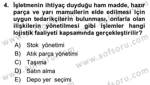 Lojistik İlkeleri Dersi 2018 - 2019 Yılı Yaz Okulu Sınavı 4. Soru