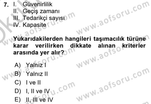 Lojistik İlkeleri Dersi 2018 - 2019 Yılı Yaz Okulu Sınav Soruları 7. Soru
