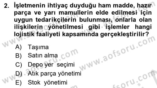Lojistik İlkeleri Dersi Ara Sınavı Deneme Sınav Soruları 2. Soru