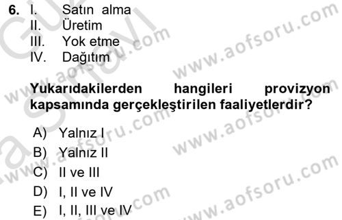 Lojistik İlkeleri Dersi Ara Sınavı Deneme Sınav Soruları 6. Soru