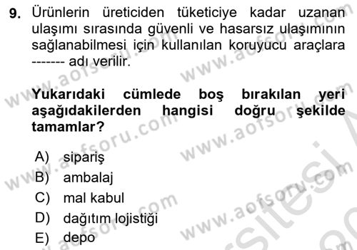 Lojistik İlkeleri Dersi 2019 - 2020 Yılı (Vize) Ara Sınav Soruları 9. Soru