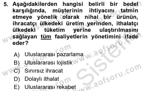 Lojistik İlkeleri Dersi 2019 - 2020 Yılı (Final) Dönem Sonu Sınav Soruları 5. Soru