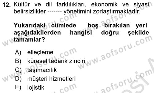 Lojistik İlkeleri Dersi 2020 - 2021 Yılı Yaz Okulu Sınav Soruları 12. Soru