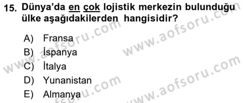 Lojistik İlkeleri Dersi 2020 - 2021 Yılı Yaz Okulu Sınav Soruları 15. Soru