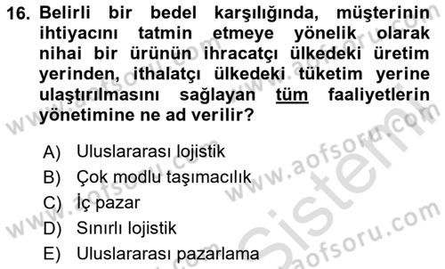 Lojistik İlkeleri Dersi 2020 - 2021 Yılı Yaz Okulu Sınav Soruları 16. Soru