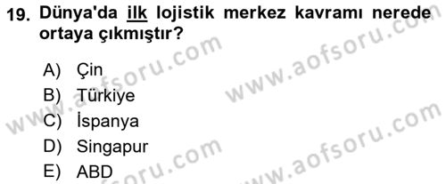 Lojistik İlkeleri Dersi 2020 - 2021 Yılı Yaz Okulu Sınav Soruları 19. Soru