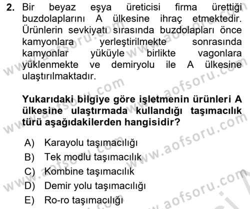Lojistik İlkeleri Dersi 2020 - 2021 Yılı Yaz Okulu Sınav Soruları 2. Soru