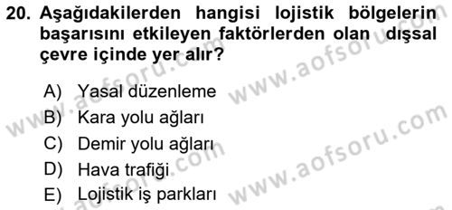 Lojistik İlkeleri Dersi 2020 - 2021 Yılı Yaz Okulu Sınav Soruları 20. Soru