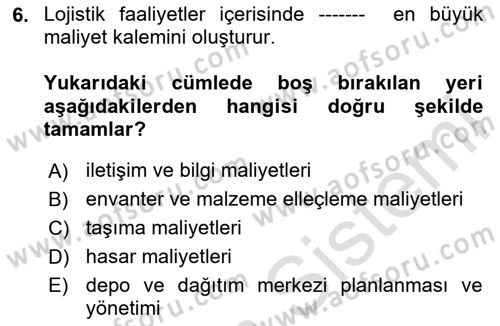 Lojistik İlkeleri Dersi 2020 - 2021 Yılı Yaz Okulu Sınav Soruları 6. Soru