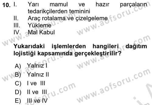Lojistik İlkeleri Dersi Ara Sınavı Deneme Sınav Soruları 10. Soru