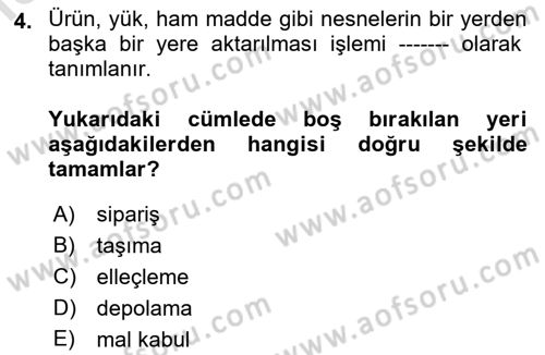 Lojistik İlkeleri Dersi Ara Sınavı Deneme Sınav Soruları 4. Soru