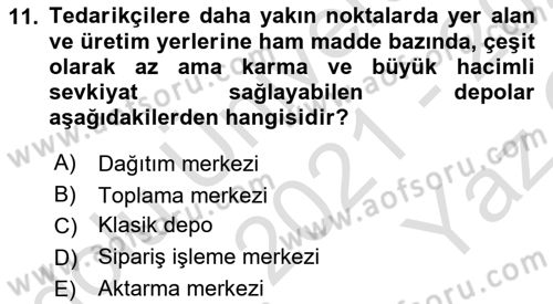 Lojistik İlkeleri Dersi 2021 - 2022 Yılı Yaz Okulu Sınavı 11. Soru