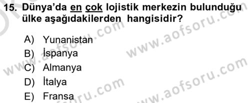 Lojistik İlkeleri Dersi 2021 - 2022 Yılı Yaz Okulu Sınavı 15. Soru