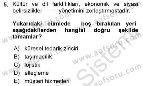 Lojistik İlkeleri Dersi 2021 - 2022 Yılı Yaz Okulu Sınavı 5. Soru