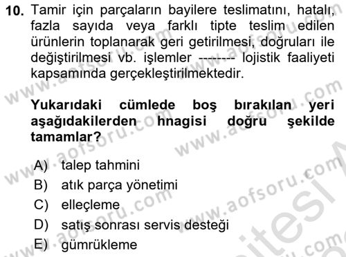 Lojistik İlkeleri Dersi Ara Sınavı Deneme Sınav Soruları 10. Soru