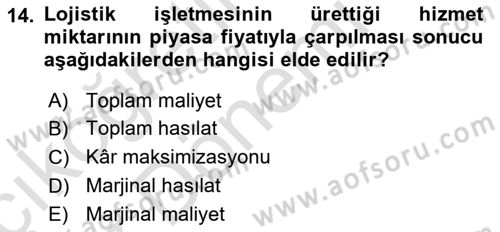 Lojistik İlkeleri Dersi 2022 - 2023 Yılı (Vize) Ara Sınav Soruları 14. Soru