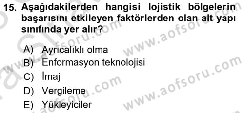 Lojistik İlkeleri Dersi Ara Sınavı Deneme Sınav Soruları 15. Soru