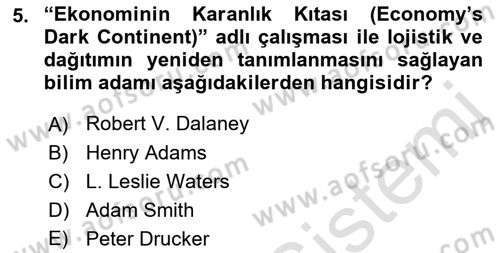 Lojistik İlkeleri Dersi Ara Sınavı Deneme Sınav Soruları 5. Soru