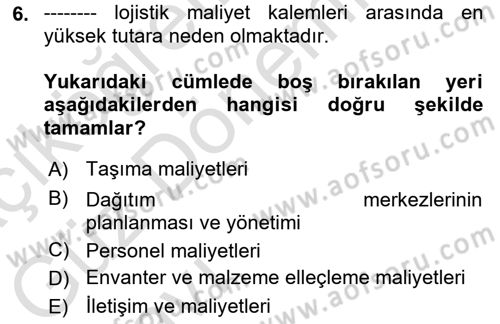 Lojistik İlkeleri Dersi Ara Sınavı Deneme Sınav Soruları 6. Soru