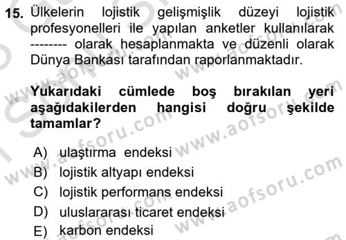 Lojistik İlkeleri Dersi 2022 - 2023 Yılı (Final) Dönem Sonu Sınavı 15. Soru