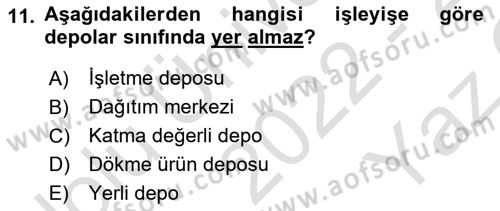Lojistik İlkeleri Dersi 2022 - 2023 Yılı Yaz Okulu Sınav Soruları 11. Soru