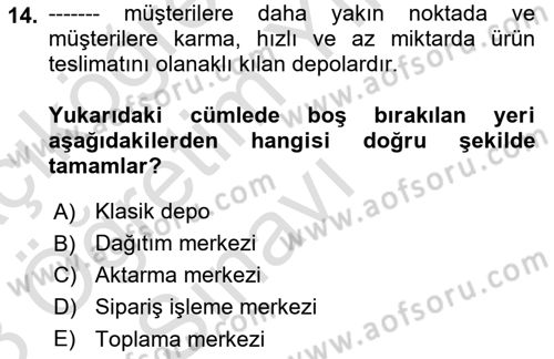 Lojistik İlkeleri Dersi 2022 - 2023 Yılı Yaz Okulu Sınav Soruları 14. Soru