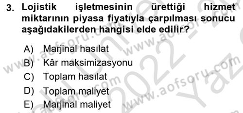 Lojistik İlkeleri Dersi 2022 - 2023 Yılı Yaz Okulu Sınav Soruları 3. Soru