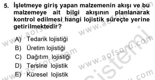 Lojistik İlkeleri Dersi 2022 - 2023 Yılı Yaz Okulu Sınav Soruları 5. Soru
