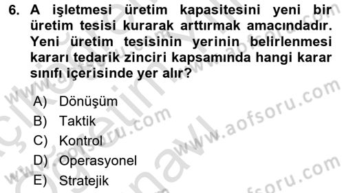Lojistik İlkeleri Dersi 2022 - 2023 Yılı Yaz Okulu Sınav Soruları 6. Soru