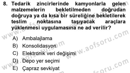 Lojistik İlkeleri Dersi 2022 - 2023 Yılı Yaz Okulu Sınav Soruları 8. Soru